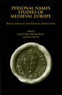 Personal Names Studies of Medieval Europe: Social Identity and Familial Structures