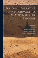 Personal Narrative of a Pilgrimage to Al-Madinah and Meccah; Volume 2