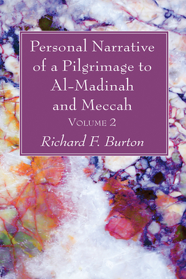 Personal Narrative of a Pilgrimage to Al-Madinah and Meccah, Volume 2 - Burton, Richard F