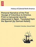 Personal Narrative of the First Voyage of Columbus to America: From a Manuscript Recently Discovered in Spain (Classic Reprint)