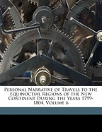 Personal Narrative of Travels to the Equinoctial Regions of the New Continent During the Years 1799-1804, Volume 4