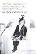 Personal Narratives of Irish and Scottish Migration, 1921-65: 'for Spirit and Adventure'