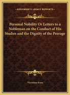 Personal Nobility or Letters to a Nobleman on the Conduct of His Studies and the Dignity of the Peerage