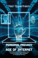 Personal Privacy in the Age of the Internet, The Influence of Information and Communication Technologies on Personal Privacy