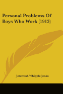 Personal Problems Of Boys Who Work (1913)