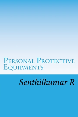 Personal Protective Equipments - R, Senthilkumar