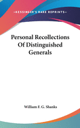 Personal Recollections Of Distinguished Generals