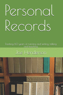 Personal Records: Tracking 60 Years of Running and Writing, Talking and Teaching