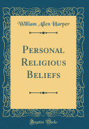 Personal Religious Beliefs (Classic Reprint)