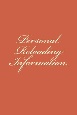 Personal Reloading Information - Thompson, Brent