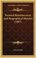 Personal Reminiscences and Biographical Sketches (1887)