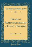 Personal Reminiscences of a Great Crusade (Classic Reprint)