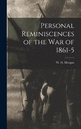 Personal Reminiscences of the War of 1861-5