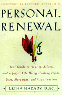 Personal Renewal: Your Guide to Vitality, Allure, and a Joyful Life Using Healing Herbs, Diet, Mov Ement, and Visualizations