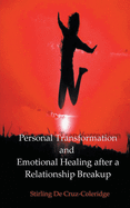 Personal Transformation and Emotional Healing after a Relationship Breakup