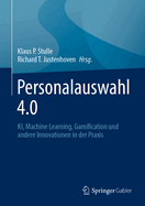 Personalauswahl 4.0: Ki, Machine Learning, Gamification Und Andere Innovationen in Der Praxis