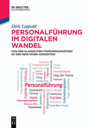 Personalfhrung Im Digitalen Wandel: Von Den Klassischen Fhrungsanstzen Zu Den New-Work-Konzepten