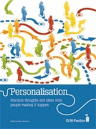 Personalisation: Practical Thoughts and Ideas from People Making it Happen
