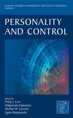 Personality and Control - Corr, Philip J (Editor), and Eysenck, Michael W (Editor), and Fajkowska, Malgorzata (Editor)