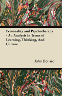 Personality and Psychotherapy - An Analysis in Terms of Learning, Thinking, and Culture