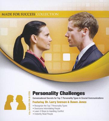 Personality Challenges: Conversational Secrets for Top 7 Personality Types in Crucial Communications - Iverson, Larry, Dr., and Iverson, Dr Larry (Read by), and Jones, Dawn (Read by)