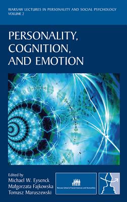 Personality, Cognition, and Emotion - Eysenck, Michael W (Editor), and Fajkowska, Malgorzata (Editor), and Maruszewski, Tomasz (Editor)