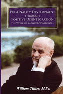 Personality Development Through Positive Disintegration: The Work of Kazimierz D browski