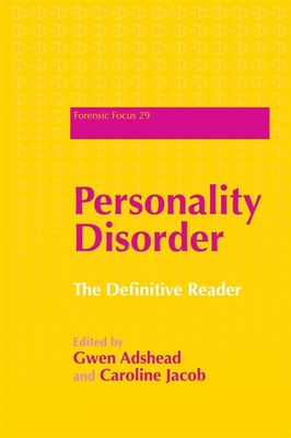 Personality Disorder: The Definitive Reader - Jacob, Caroline (Editor), and Hinshelwood, Robert (Contributions by), and Adshead, Gwen, Dr. (Editor)