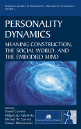 Personality Dynamics: Meaning Construction, the Social World, and the Embodied Mind