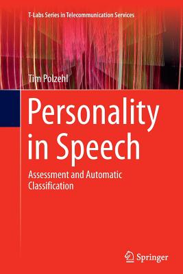 Personality in Speech: Assessment and Automatic Classification - Polzehl, Tim
