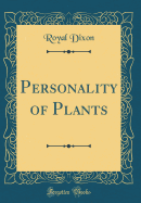 Personality of Plants (Classic Reprint)