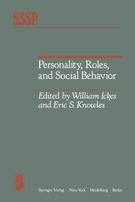 Personality, Roles, and Social Behavior - Ickes, W (Editor), and Knowles, E S (Editor)