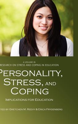 Personality, Stress, and Coping: Implications for Education (Hc) - Reevy, Gretchen M (Editor), and Frydenberg, Erica (Editor)