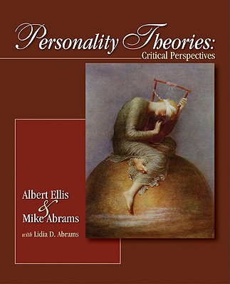 Personality Theories: Critical Perspectives - Ellis, Albert, and Abrams, Mike, and Dengelegi Abrams, Lidia