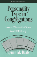 Personality Type in Congregations: How to Work with Others More Effectively
