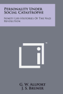 Personality Under Social Catastrophe: Ninety Life-Histories of the Nazi Revolution