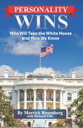 Personality Wins: Who Will Take the White House and How We Know