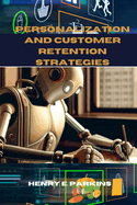 Personalization and Customer Retention Strategies