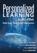 Personalized Learning in a Plc at Work TM: Student Agency Through the Four Critical Questions (Develop Innovative Plc- And Rti-Based Personalized Learning Programs)