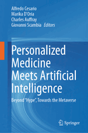 Personalized Medicine Meets Artificial Intelligence: Beyond "Hype", Towards the Metaverse