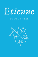 Personalized Name Notebook Etienne You're a Star: Etienne You're a Star