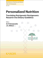 Personalized Nutrition: Translating Nutrigenetic/Nutrigenomic Research into Dietary Guidelines