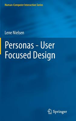 Personas - User Focused Design - Nielsen, Lene