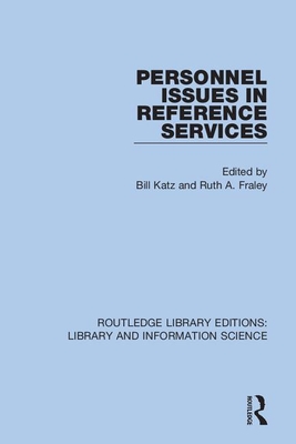 Personnel Issues in Reference Services - Katz, Bill (Editor), and Fraley, Ruth A (Editor)