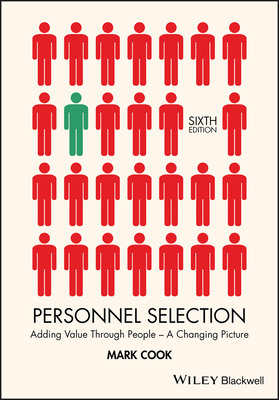 Personnel Selection: Adding Value Through People - A Changing Picture - Cook, Mark