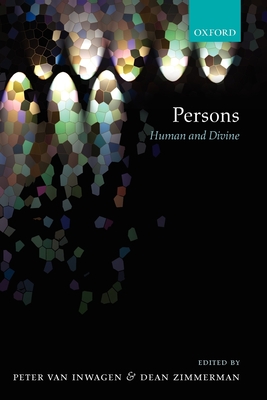 Persons: Human and Divine - Van Inwagen, Peter (Editor), and Zimmerman, Dean (Editor)