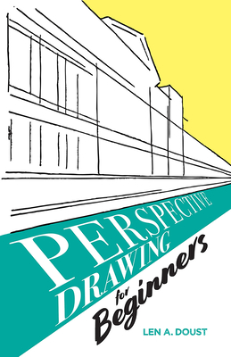Perspective Drawing for Beginners - Doust, Len A