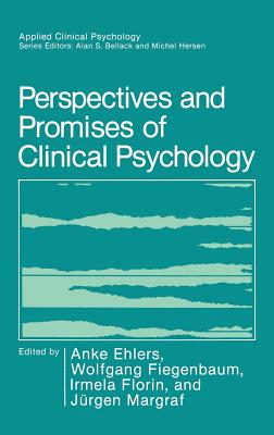 Perspectives and Promises of Clinical Psychology - Ehlers, Anke (Editor), and Fiegenbaum, Wolfgang (Editor), and Florin, Irmela (Editor)