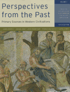 Perspectives from the Past, Volume 1: Primary Sources in Western Civilizations: From the Ancient Near East Through the Age of Absolutism
