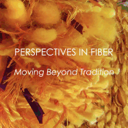 Perspectives in Fiber: Moving Beyond Tradition